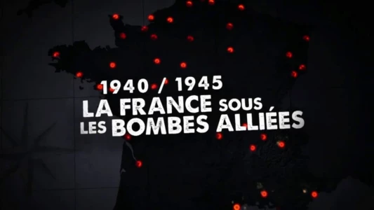 La France sous les bombes alliées