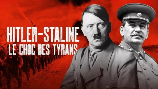 Hitler Staline, le choc des tyrans