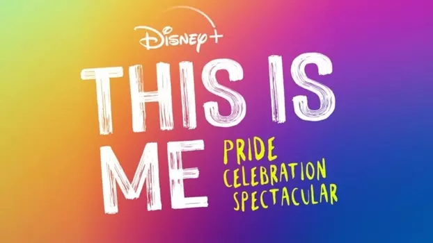 Watch This Is Me: Pride Celebration Spectacular Trailer