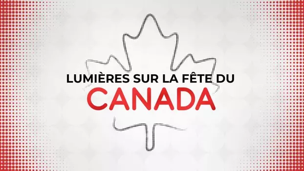 Lumières sur la fête du Canada