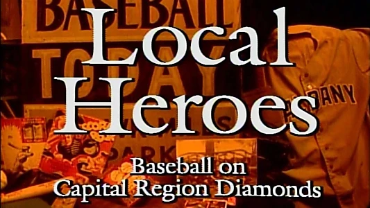 Local Heroes: Baseball on Capital Region Diamonds