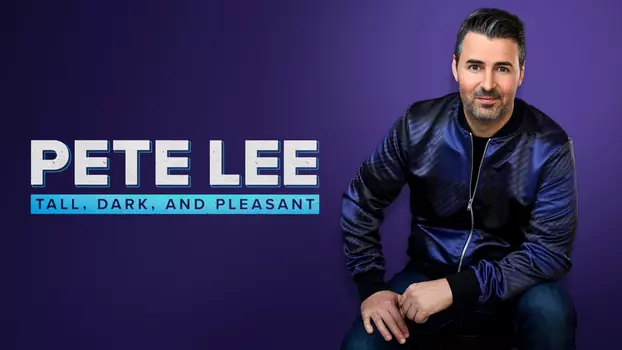 Watch Pete Lee: Tall, Dark and Pleasant Trailer