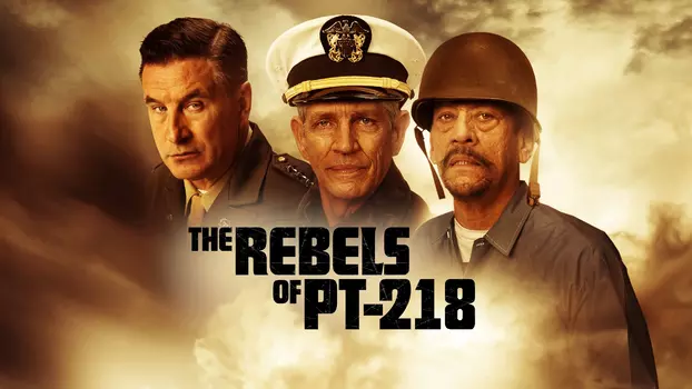 Watch The Rebels of PT-218 Trailer