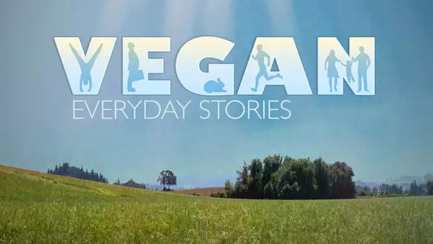 Watch Vegan: Everyday Stories Trailer