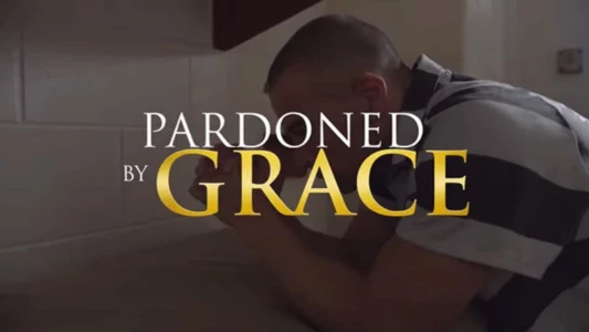 Watch Pardoned by Grace Trailer