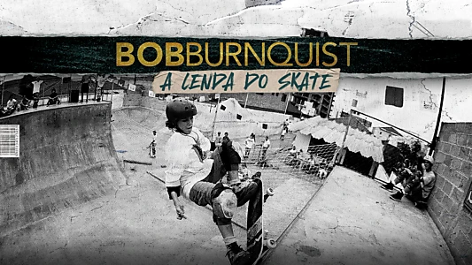 Bob Burnquist: Skateboard Legend