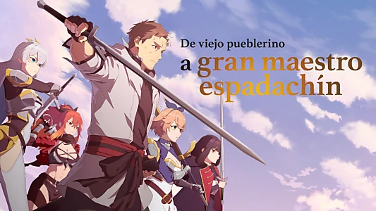 From Old Country Bumpkin to Master Swordsman