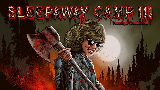 Sleepaway Camp III: Teenage Wasteland