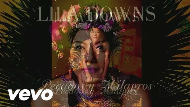Lila Downs  - Pecados y Milagros