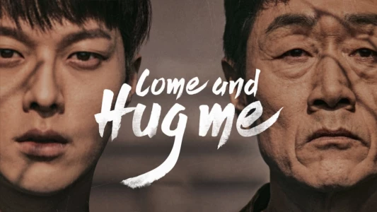 Come and Hug Me