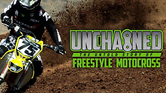 Unchained: The Untold Story of Freestyle Motocross