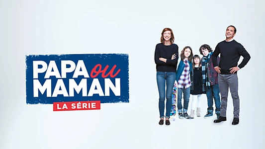 Papa ou Maman