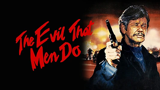 The Evil That Men Do