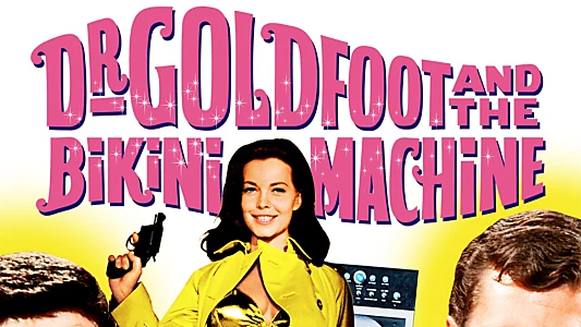 Dr. Goldfoot and the Bikini Machine