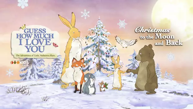 Guess How Much I Love You: The Adventures of Little Nutbrown Hare - Christmas to the Moon and Back