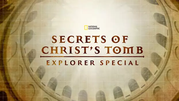 Secrets of Christ's Tomb