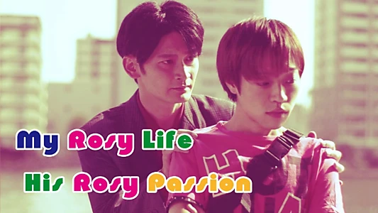 My Rosy Life, His Rosy Passion