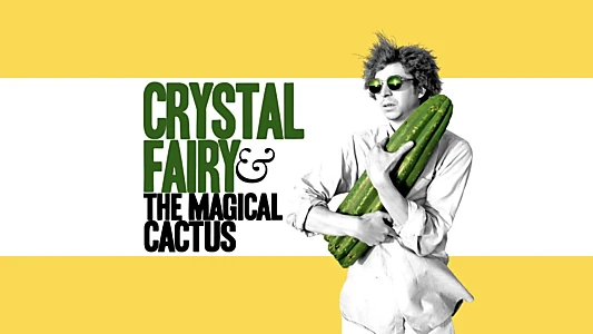 Crystal Fairy & the Magical Cactus