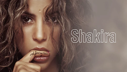 Shakira: Oral Fixation Tour