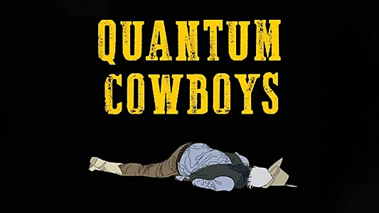 Quantum Cowboys