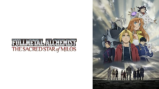 Fullmetal Alchemist the Movie: The Sacred Star of Milos