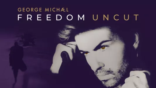 George Michael: Freedom Uncut