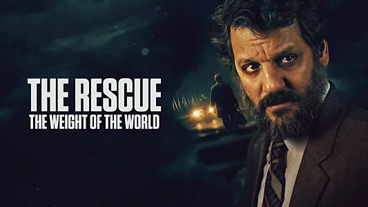 The Rescue: The Weight of the World