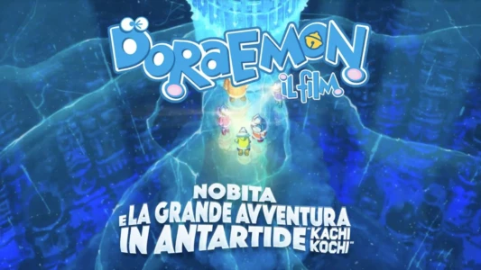 Doraemon: Nobita's Great Adventure in the Antarctic Kachi Kochi