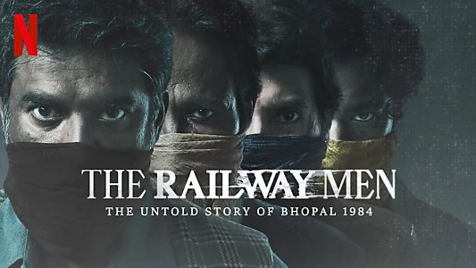 The Railway Men - The Untold Story of Bhopal 1984