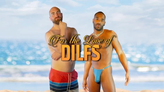 For the Love of DILFs