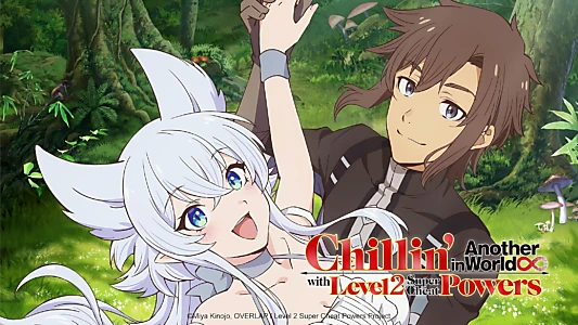 Chillin' in Another World with Level 2 Super Cheat Powers