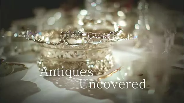 Antiques Uncovered
