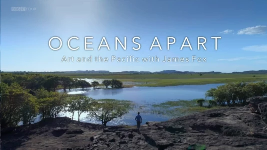 Oceans Apart: Art and the Pacific with James Fox