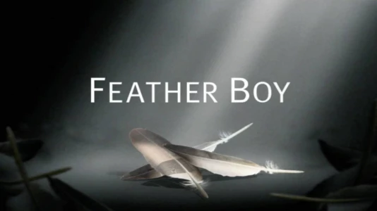Watch Feather Boy Trailer