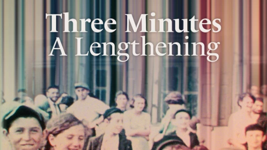 Watch Three Minutes: A Lengthening Trailer