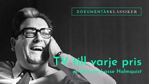 TV At All Costs - A Film About Lasse Holmqvist