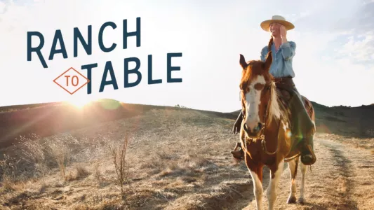 Watch Ranch to Table Trailer