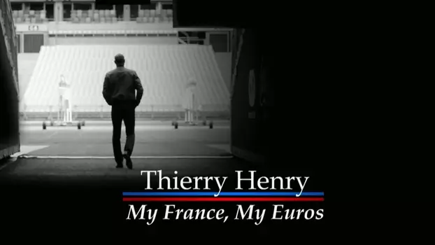 Thierry Henry: My France, My Euros