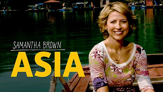 Samantha Brown's Asia