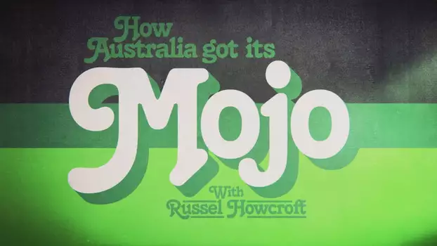 Watch How Australia got its Mojo Trailer