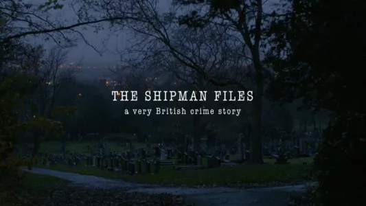 Watch The Shipman Files: A Very British Crime Story Trailer