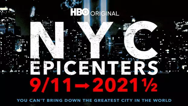 Watch NYC Epicenters 9/11➔2021½ Trailer