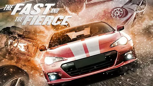 Watch The Fast and the Fierce Trailer