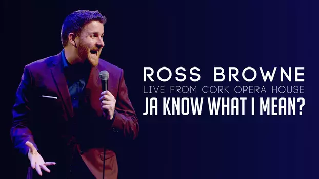 Watch Ross Browne: Ja Know What I Mean? Trailer