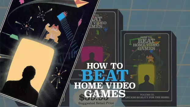 How To Beat Home Video Games Vol. 3: Arcade Quality for the Home