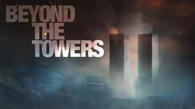 Beyond the Towers