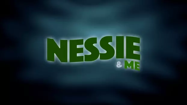 Watch Nessie & Me Trailer