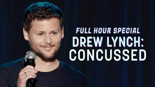 Watch Drew Lynch: Concussed Trailer