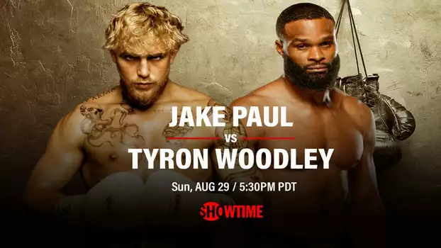 Watch Jake Paul vs. Tyron Woodley Trailer