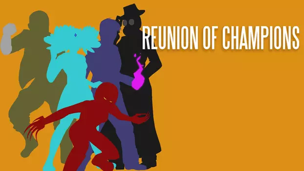Watch Reunion of Champions Trailer
